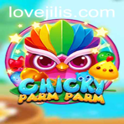Exploring the Vibrant World of ChickyParmParm: A Game Filled With Excitement and Lovejili